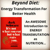 Beyond Diet: Energy Transformation For Better Health!