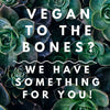 VEGAN TO THE BONES? VITAMIN B12 in a 100% WHOLE PLANT FOOD!